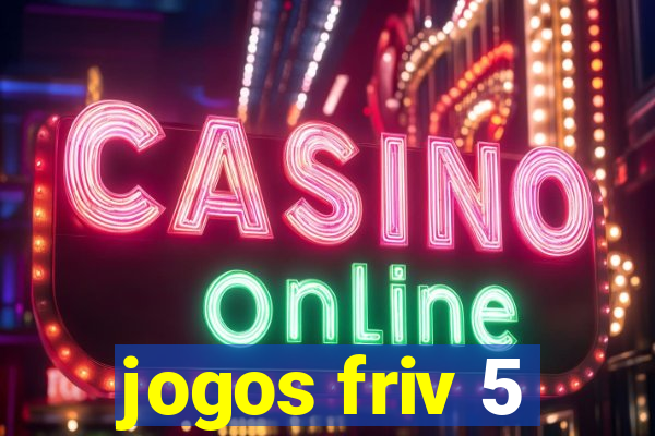 jogos friv 5